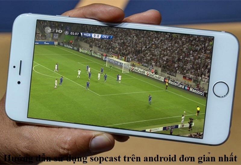 huong-dan-su-dung-sopcast-tren-android-don-gian-nhat